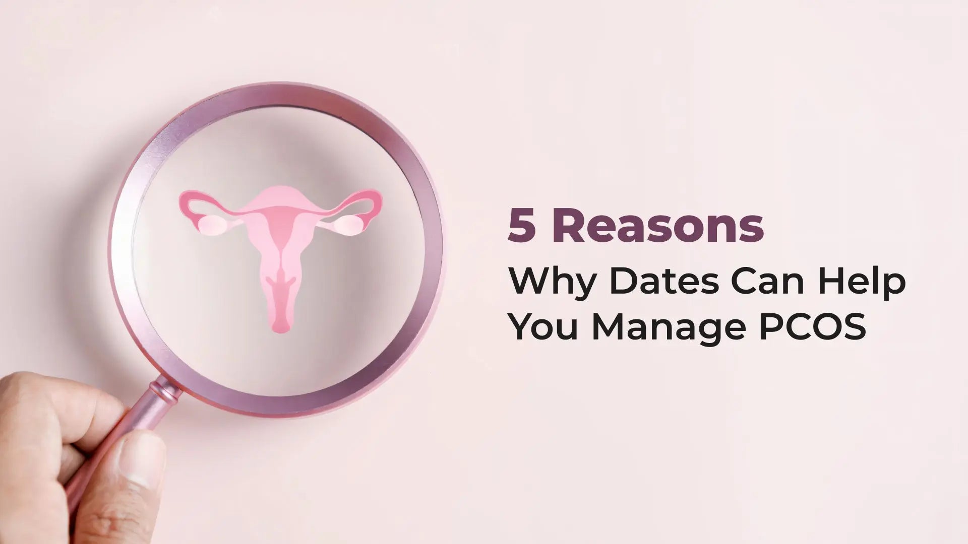 5 Reasons Why Dates Can Help You Manage PCOS Lion Dates