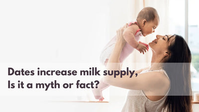 Dates increase milk supply. Is it a myth or fact?