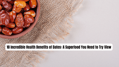 10 Incredible Health Benefits of Dates: A Superfood You Need to Try