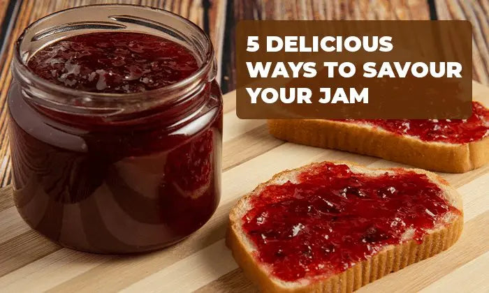 5 delicious ways to savour your jam