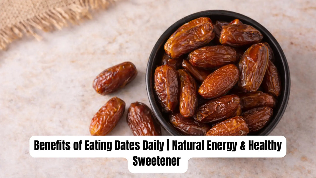 Benefits of Eating Dates Daily | Natural Energy & Healthy Sweetener