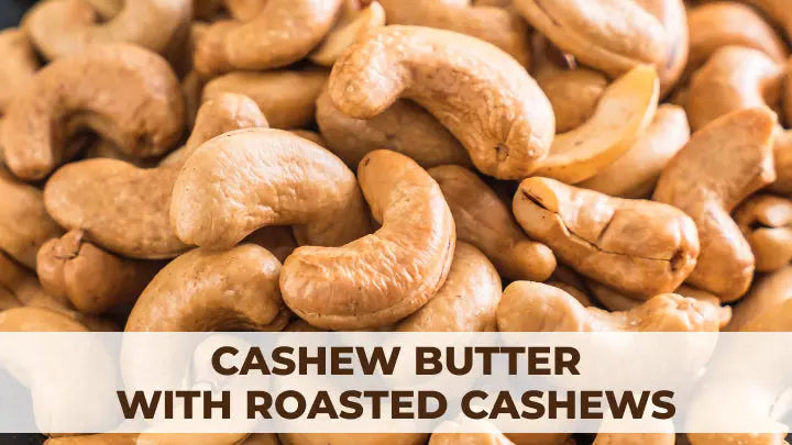 Cashew butter with roasted cashews