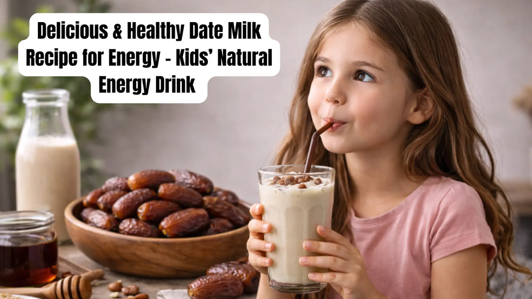 Delicious & Healthy Date Milk Recipe for Energy – Kids’ Natural Energy Drink