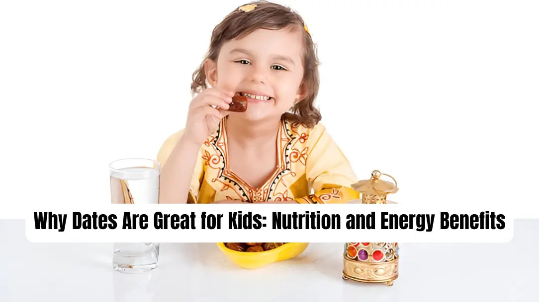 Why Dates Are Great for Kids: Nutrition and Energy Benefits