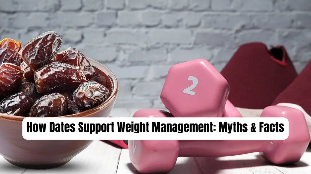 How Dates Support Weight Management: Myths & Facts