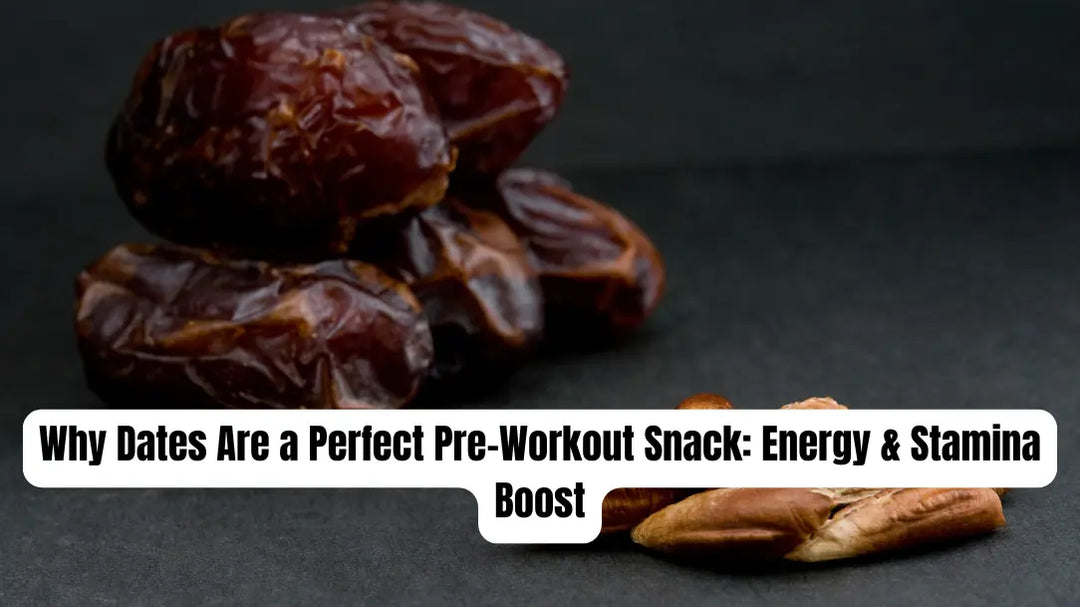 Why Dates Are a Perfect Pre-Workout Snack: Energy & Stamina Boost