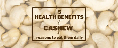 Five health benefits of Cashews and reasons to eat them daily
