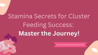 Stamina Secrets for Cluster Feeding Success: Master the Journey!