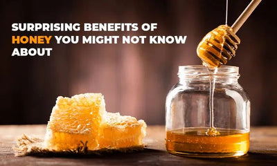 Surprising Benefits of Honey You might Not Know About!